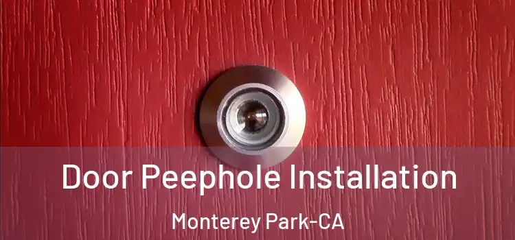 Door Peephole Installation Monterey Park-CA