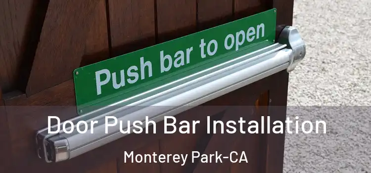 Door Push Bar Installation Monterey Park-CA
