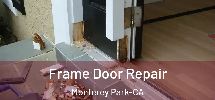 Frame Door Repair Monterey Park-CA