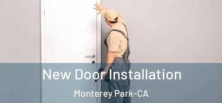 New Door Installation Monterey Park-CA